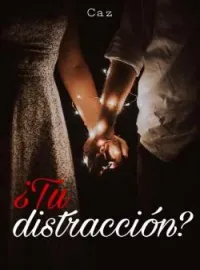Portada de la novela ¿Tu distracción?