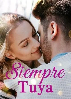 Portada de la novela Siempre Tuya