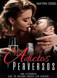 Adictos y Perversos.