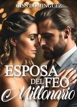 Portada de la novela Esposa del feo millonario