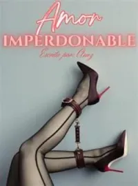 Portada de la novela Amor imperdonable de un millonario
