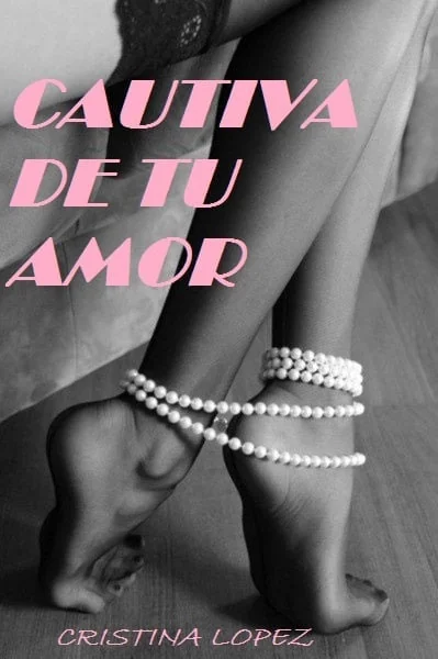 Portada de la novela Cautiva de tu amor