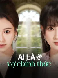 Ai là vợ chính thứcPhim bộ ngắn