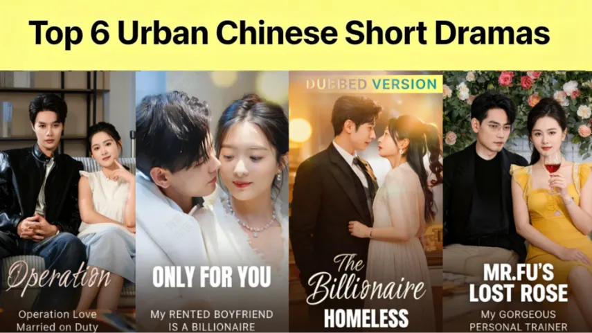 Top 6 Urban Chinese Short Dramas: Where to Watch