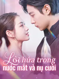 Lời hứa trong nước mắt và nụ cườiPhim bộ ngắn