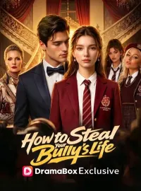 How to Steal Your Bully's LifeMini Series