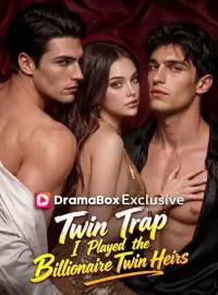 Twin Trap: I Played the Billionaire Twin HeirsShort Dramas