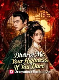 Divorce Me, Your Highness, If You DareMini Series