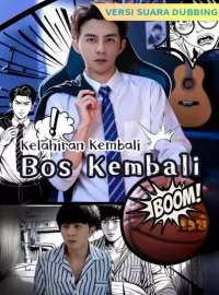 [Versi suara dubbing] Kelahiran Kembali: Bos KembaliDrama Pendek