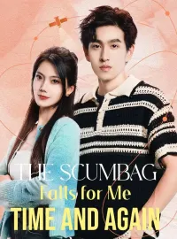 The Scumbag Falls for Me Time and AgainMini Series