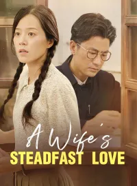 A Wife's Steadfast LoveMini Series