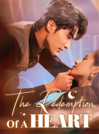 The Redemption Of A HeartShort Dramas