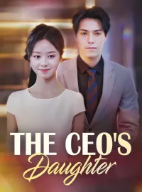 The CEO's DaughterShort Dramas