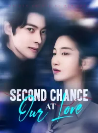 Second Chance at Our LoveMini Series