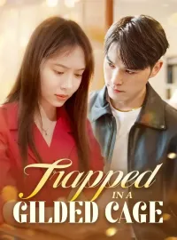 Trapped In A Gilded CageShort Dramas