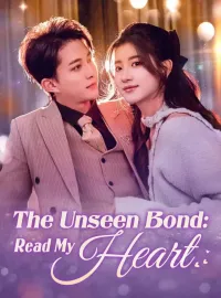 The Unseen Bond: Read My HeartShort Dramas