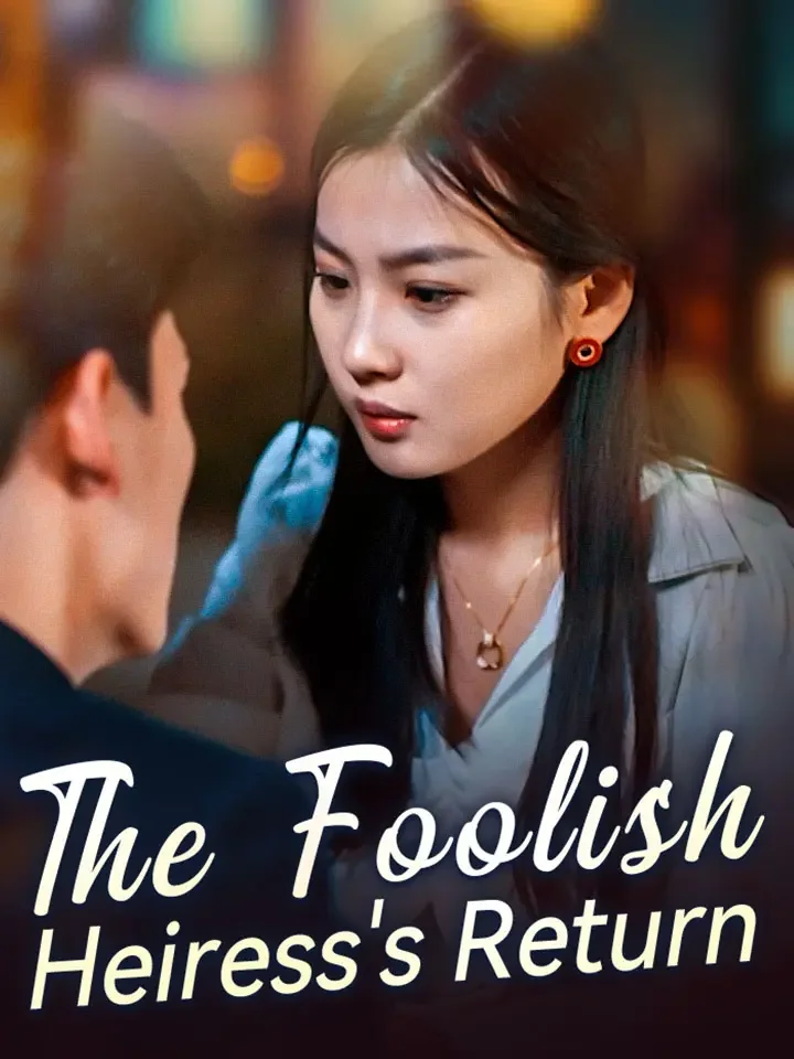 The Foolish Heiress's ReturnMini Series