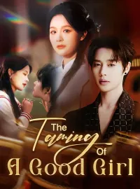 The Taming Of A Good GirlShort Dramas