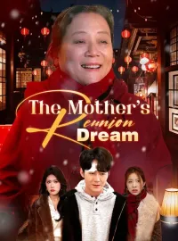 The Mother's Reunion DreamShort Dramas