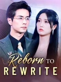 Reborn To RewriteShort Dramas