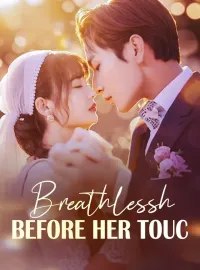 Breathless Before Her TouchMini Series