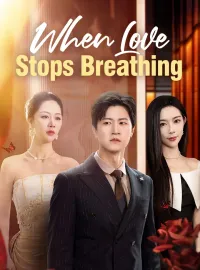 When Love Stops BreathingShort Dramas