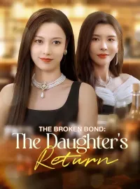 The Broken Bond: The Daughter's ReturnMini Series