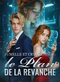 Jumelle et Cryogénisée : le Plan de la RevancheMini-dramas