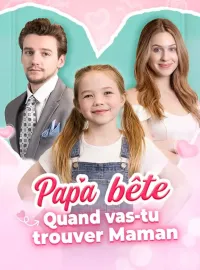 Papa bête Quand vas-tu trouver Maman