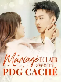 Mariage éclair avec un PDG cachéMini-dramas