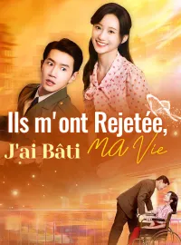 Ils m'ont Rejetée, J'ai Bâti ma VieMini-dramas