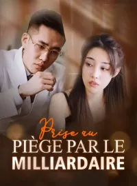 Prise au piège par le milliardaireMini-dramas