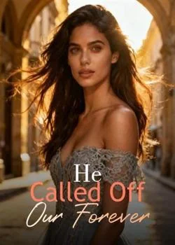 He Called Off Our Forever Novel Cover