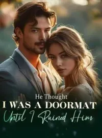 He Thought I Was A Doormat, Until I Ruined HimShort Dramas