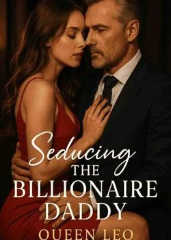Seducing The Billionaire Daddy  Novel Cover