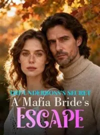 The Underboss's Secret: A Mafia Bride's EscapeShort Dramas