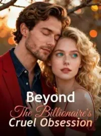 Beyond The Billionaire's Cruel Obsession