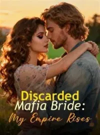 Discarded Mafia Bride: My Empire RisesShort Dramas