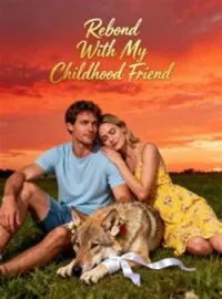 Rebond With My Childhood FriendShort Dramas