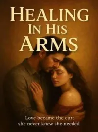 HEALING IN HIS ARMS Short Dramas
