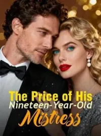 The Price of His Nineteen-Year-Old MistressShort Dramas