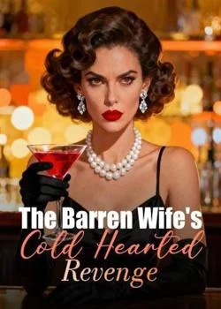 The Barren Wife's Cold Hearted Revenge