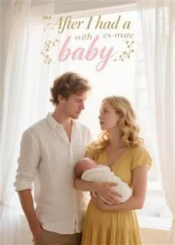 After I had a baby with my ex-mate Novel Cover