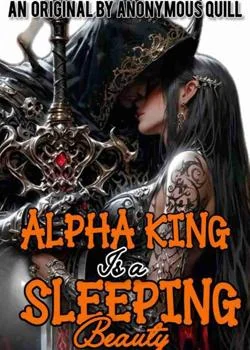 The Alpha King Is A Sleeping Beauty Novel Cover