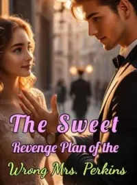 The Sweet Revenge Plan of the Wrong Mrs. PerkinsShort Dramas