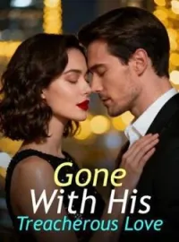 Gone With His Treacherous Love Novel Cover