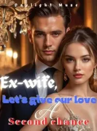 Ex wife, Let's give our love a second chance.Short Dramas