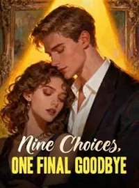 Nine Choices, One Final GoodbyeShort Dramas