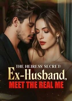 The Heiress' Secret: Ex-Husband, Meet The Real Me Novel Cover