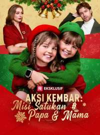 Aksi Kembar: Misi Satukan Papa & MamaDrama Pendek